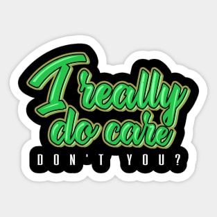 'I Really Do Care Don't You' Anti-Trump Protest Gift Sticker